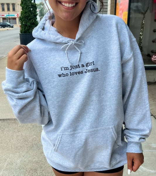 Loving God | I'm just a girl Who Loves Jesus hoodie - Loving God