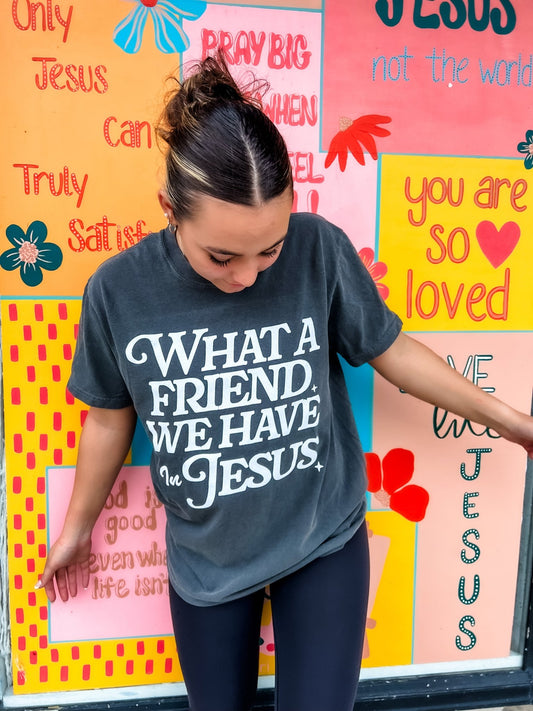 Loving God | What a Friend we have in Jesus T-Shirt - Loving God